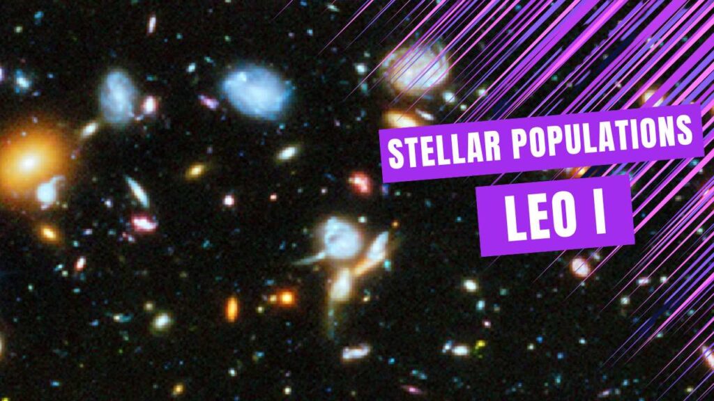 Illustration showing Leo I dwarf galaxy stars and surrounding field, focusing on ancient stellar populations and their role in early universe studies.